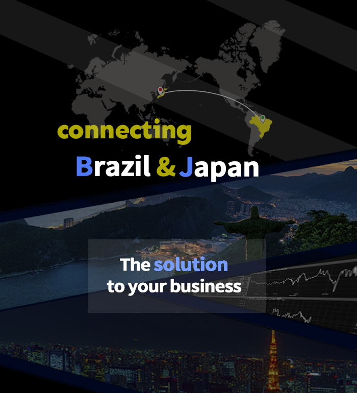 Connecting Brazil and Japan The solution to your business 